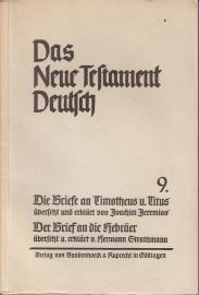 Das Neue Testament Deutsch. Band 9. Die Briefe an Timotheus u. Titus. - Der Brief an die Hebräer Das Neue Testament Deutsch. Band 9. Die Briefe an Timotheus u. Titus. - Der Brief an die Hebräer