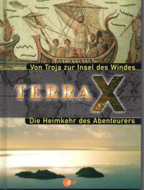 TERRA X. Von Troja zur Insel des Windes. Die Heimkehr des Abenteurers TERRA X. Von Troja zur Insel des Windes. Die Heimkehr des Abenteurers