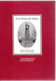 Zum Stolze der Nation. Deutsche Denkmäler des 19. Jahrhunderts. Zum Stolze der Nation. Deutsche Denkmäler des 19. Jahrhunderts.