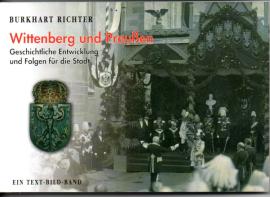 Wittenberg und Preußen. Geschichtliche Entwicklung und Folgen für die Stadt. Wittenberg und Preußen. Geschichtliche Entwicklung und Folgen für die Stadt.