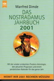 Das Nostradamus-Jahrbuch 2001: Mit der wiederentdeckten Fixstern-Astrologie, den aktuellen Prognosen und einem persönlichen Kalender für das ganze Jahr Das Nostradamus-Jahrbuch 2001: Mit der wiederentdeckten Fixstern-Astrologie, den aktuellen Prognosen und einem persönlichen Kalender für das ganze Jahr
