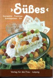 Süßes : Kompotte, Puddings, Kremspeisen, Eis