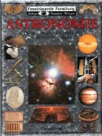 Sehen, Staunen, Wissen: Astronomie. Die Geheimnisse des Universums mit seinen Planeten und Sternen Sehen, Staunen, Wissen: Astronomie. Die Geheimnisse des Universums mit seinen Planeten und Sternen