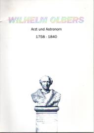 Wilhelm Olbers. Arzt und Astronom. 1758 - 1840 Wilhelm Olbers. Arzt und Astronom. 1758 - 1840