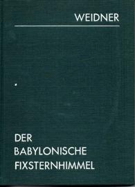 Handbuch der babylonischen Astronomie. 1. Bd.: Der babylonische Fixsternhimmel. Beiträge zur ältesten Geschichte der Sternbilder. Handbuch der babylonischen Astronomie. 1. Bd.: Der babylonische Fixsternhimmel. Beiträge zur ältesten Geschichte der Sternbilder.