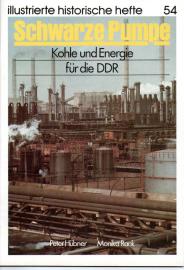 Schwarze Pumpe. Kohle und Energie für die DDR Schwarze Pumpe. Kohle und Energie für die DDR