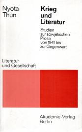Krieg und Literatur: Studien zur sowjetischen Prosa von 1941 bis zur Gegenwart Krieg und Literatur: Studien zur sowjetischen Prosa von 1941 bis zur Gegenwart