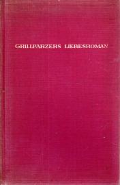 Grillparzers Liebesroman. Die Schwestern Fröhlich. Roman aus Wiens klassischer Zeit.