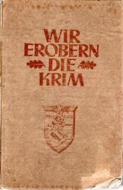Wir erobern die Krim - Soldaten der Krim-Armee berichten. Wir erobern die Krim - Soldaten der Krim-Armee berichten.