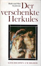 Der verschenkte Herkules - Geschichten um Bilder
