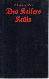 Des Kaisers Kulis. Roman der deutschen Kriegsflotte Des Kaisers Kulis. Roman der deutschen Kriegsflotte