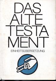Das Alte Testament. Einheitsübersetzung der Heiligen Schrift.