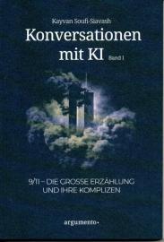 Konversationen mit KI - Band 1: 9/11 – Die große Erzählung und ihre Komplizen: 9/11 - Die große Erzählung und ihre Komplizen
