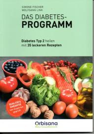Das Diabetes Programm - Ursachen, Lebensstil-Anpassungen & Rezepte: Effektive Strategien zur Hilfe Typ 2 Diabetes