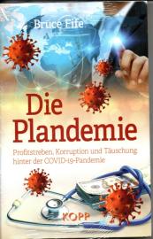 Die Plandemie: Profitstreben, Korruption und Täuschung hinter der COVID-19-Pandemie